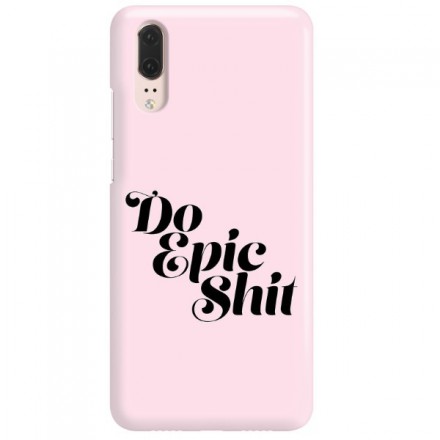 Etui na telefon HUAWEI P20 DO EPIC SHIT